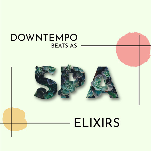 Downtempo Beats As Spa Elixirs