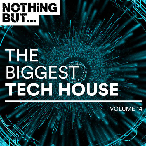 Nothing But... The Biggest Tech House, Vol. 14