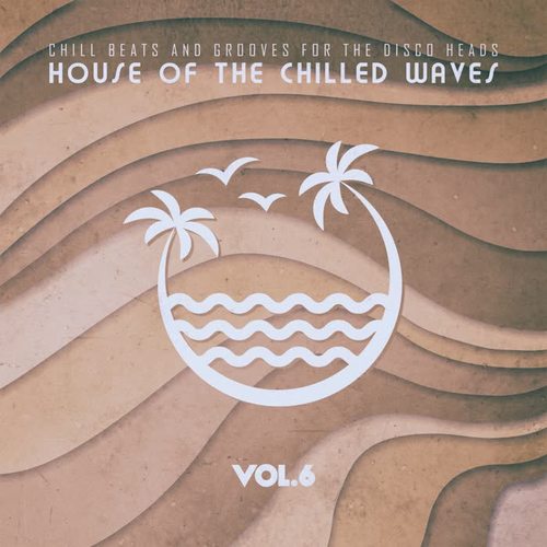 House of the Chilled Waves, Vol.6