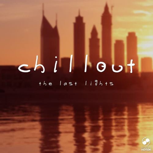 Chillout the Last Lights (Explicit)