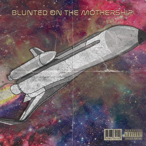 Blunted on the Mothership (Explicit)