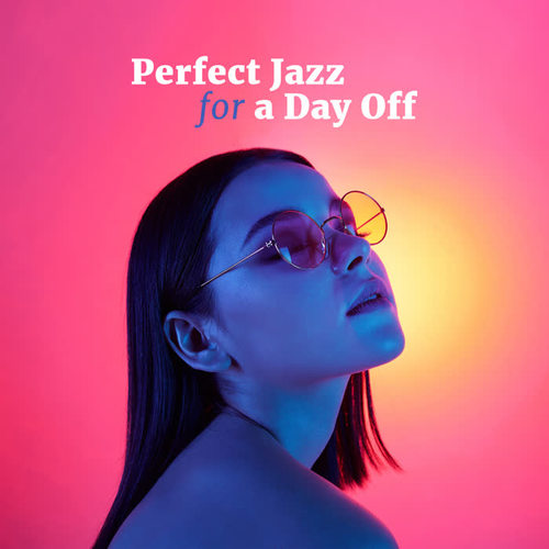 Perfect Jazz for a Day Off