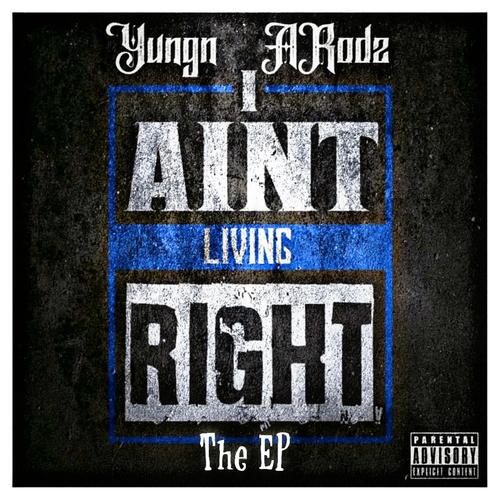 I AINT LIVING RIGHT THE EP (Explicit)