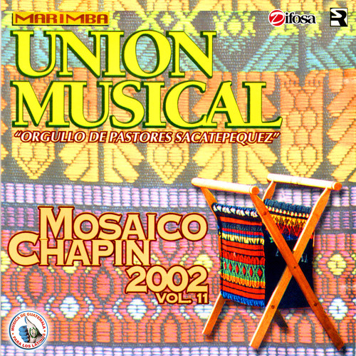 Mosaico Chapin 2002 Vol. 11. Música de Guatemala para los Latinos