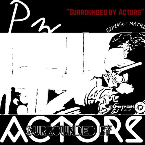 Surrounded By Actors (Explicit)