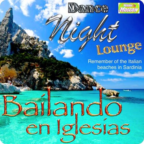 Bailando en Iglesias (Dance Night Lounge) [Remember of the Italian Beaches of Sardinia]