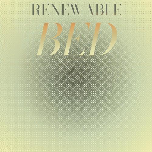 Renewable Bed