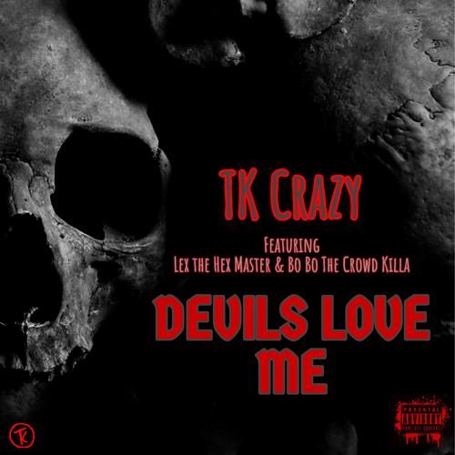 Devils Love Me (feat. Lex The Hex Master & Crowd Killa) [Explicit]