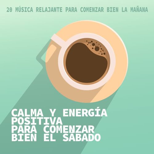 Calma y Energía Positiva para Comenzar Bien el Sábado