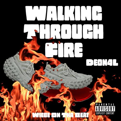 Walking Through Fire (feat. Wiebe On Tha Beat) [Explicit]