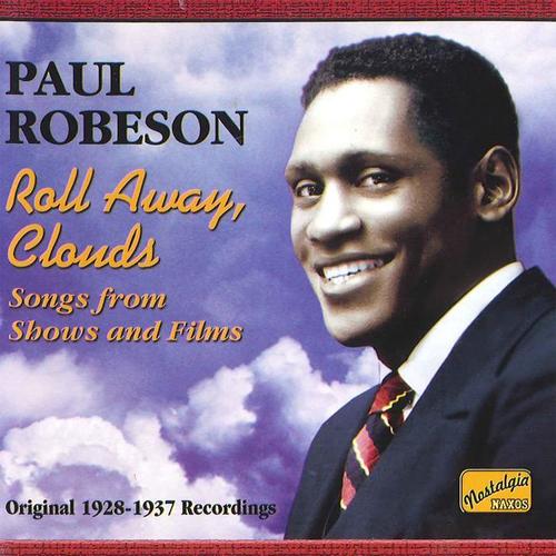 ROBESON, Paul: Roll Away Clouds (1928-1937)