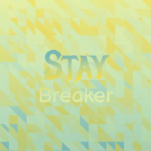 Stay Breaker