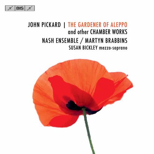 John Pickard: The Gardener of Aleppo & Other Chamber Works