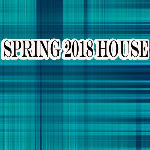 Spring 2018 House