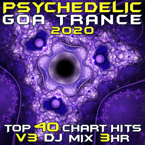 Psychedelic Goa Trance 2020 Top 40 Chart Hits, Vol. 3 (DJ Mix 3Hr)