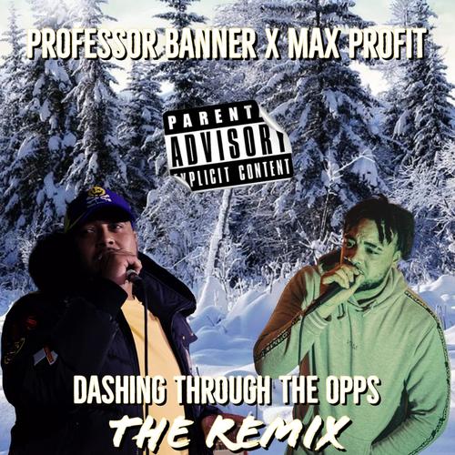 Dashing Through The Opps (feat. Max Profit) [Remix] [Explicit]