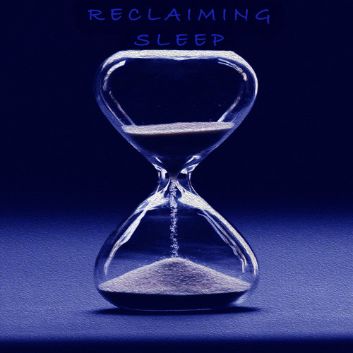 Reclaiming Sleep