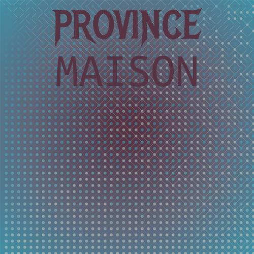 Province Maison