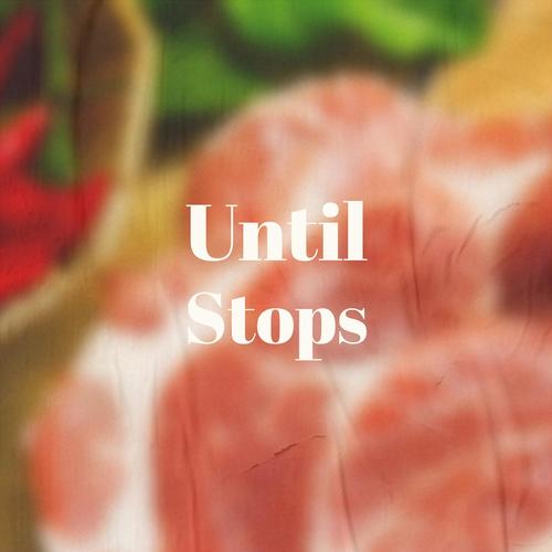 Until Stops