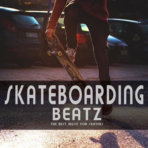 Skateboarding Beatz (The Best Music for Skaters)