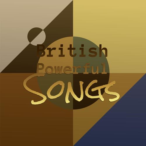 British Powerful Songs