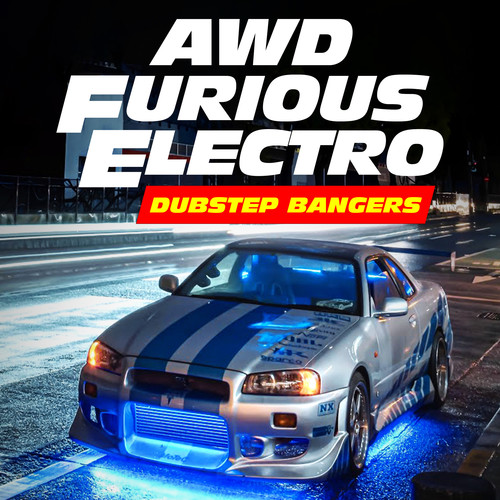 AWD Furious Electro Dubstep Bangers