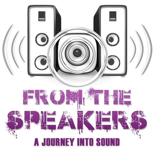 From the Speakers (A Journey into Sound)