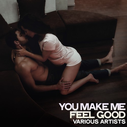 You Make Me Feel Good