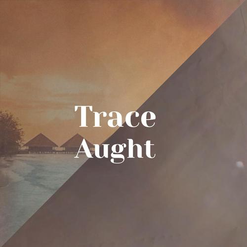 Trace Aught