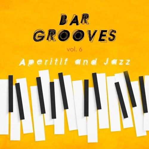 Bar Grooves Vol. 6 Aperitif and Jazz