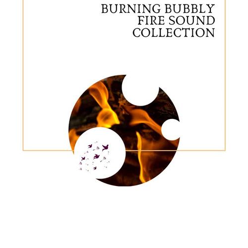 Burning Bubbly Fire Sound Collection