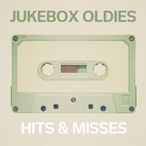 Jukebox Oldies: Hits & Misses