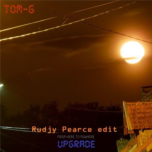 Upgrade (Rudjy Pearce Edit)