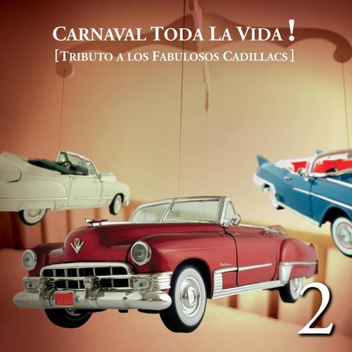 Carnaval Toda La Vida! - Tributo a Los Fabulosos Cadillacs