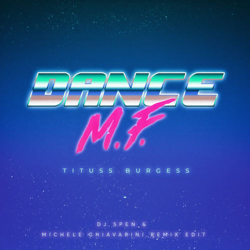 Dance M.F. (DJ Spen & Michele Chiavarini Remix Edit)