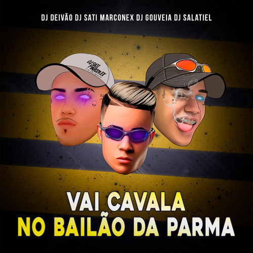 Vai Cavala No Bailão Da Parma (Explicit)