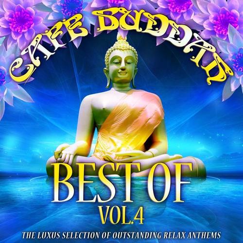 Café Buddah Best of, Vol. 4 (The Luxus Selection of Outstanding Relax Anthems)