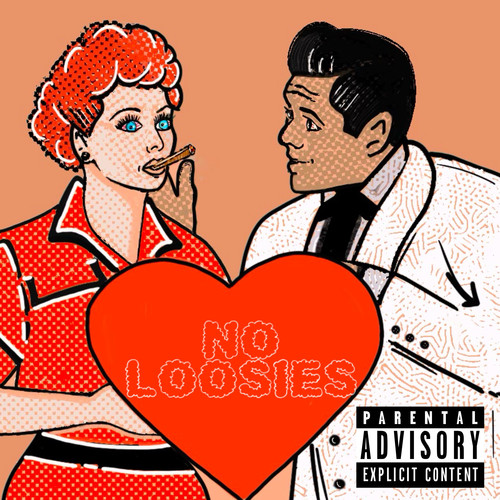 NO LOOSIES (Explicit)