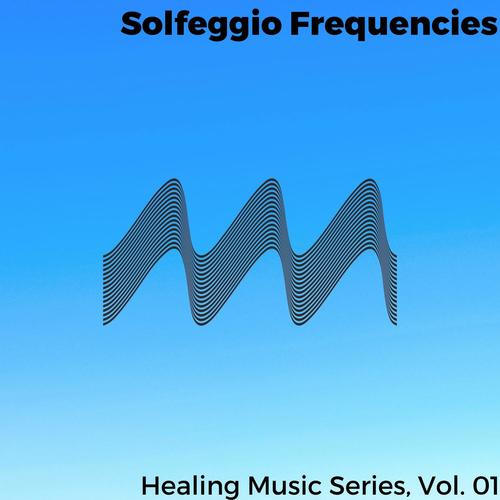 Solfeggio Frequencies - Healing Music Series, Vol. 01