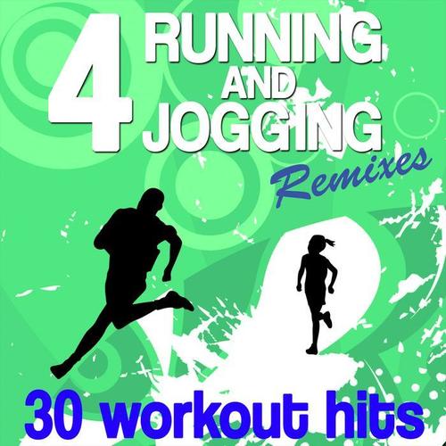 4 RUNNING AND JOGGING REMIXES 30 WORKOUT HITS