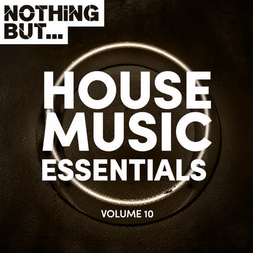 Nothing But... House Music Essentials, Vol. 10