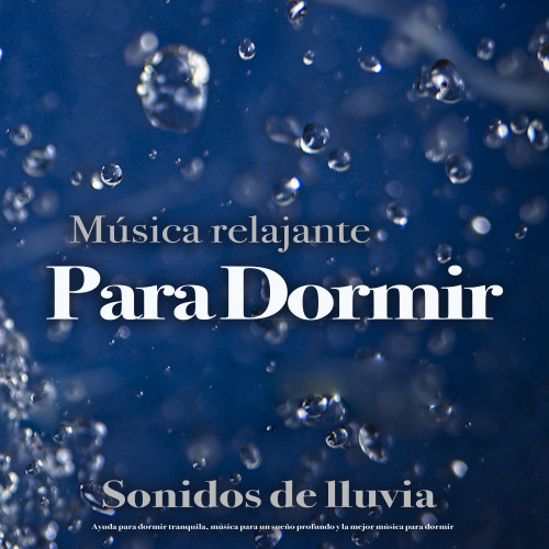 Música relajante para dormir - Sonidos de lluvia -  Ayuda para dormir tranquila, música para un sueño profundo y la mejor música para dormir