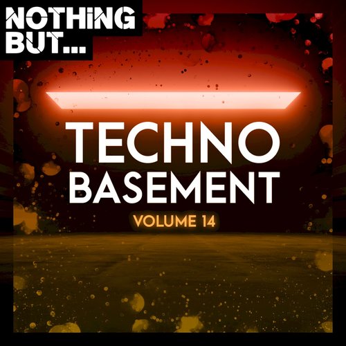 Nothing But... Techno Basement, Vol. 14