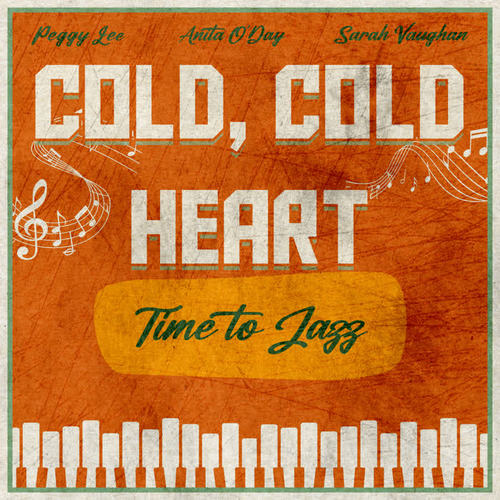 Cold, Cold Heart (Time to Jazz)