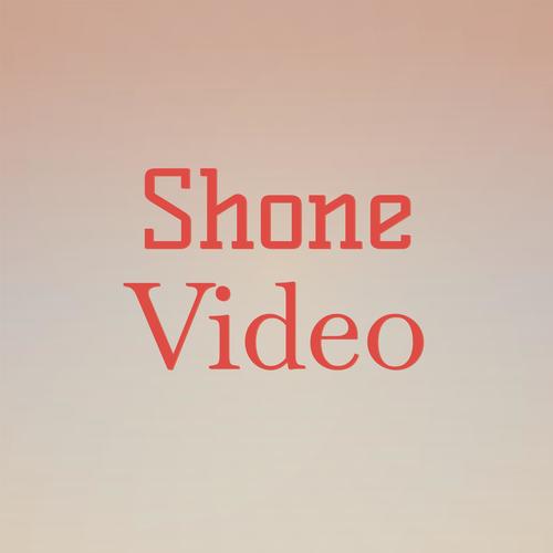 Shone Video