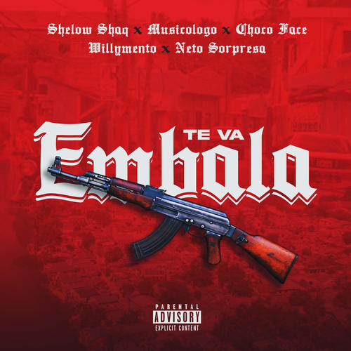 Te Va Embala (Explicit)