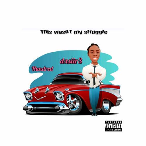 This wasn't my struggle (leading tracks) [Explicit]