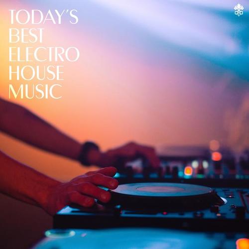 Today's Best Electro House Music