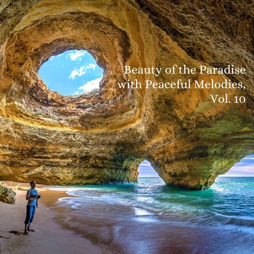 Beauty of the Paradise with Peaceful Melodies, Vol. 10