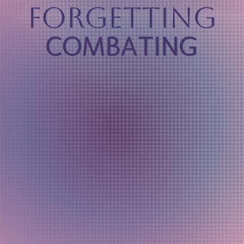 Forgetting Combating